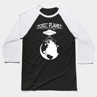 Toxic Planet - Climate Change Baseball T-Shirt